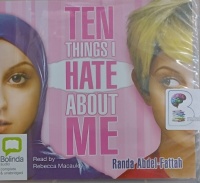 Ten Things I Hate About Me written by Randa Abdel-Fattah performed by Rebecca Macauley on Audio CD (Unabridged)